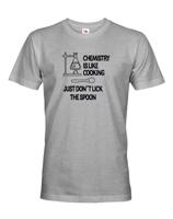 Pánske tričko pro chemiky Chemistry is like Cooking
