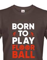 Pánské tričko pro florbalisty - Born to play florbal - dárek pro florbalisty