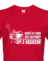 Pánské tričko pro hasiče Chceš se s v noci cítit bezpečně? Spis s hasičem
