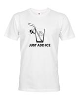 Pánské tričko pro hokejisty Just add ice - skvělý dárek pro hokejisty