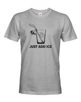 Pánské tričko pro hokejisty Just add ice - skvělý dárek pro hokejisty