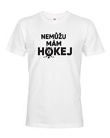 Pánske tričko pro hokejisty Nemůžu, mám hokej - skvělý dárek