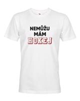 Pánske tričko pro hokejisty Nemůžu mám hokej - skvělý dárek