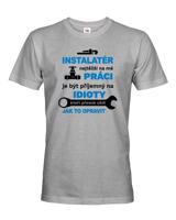 Pánské tričko pro instalatéra- Nejtěžší na mé práci je