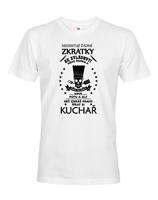 Pánské tričko pro kuchaře s vtipným potiskem - originalita až na první místě