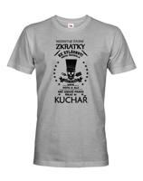 Pánské tričko pro kuchaře s vtipným potiskem - originalita až na první místě