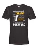 Pánské tričko pro pokrývače - Neexistují žádné zkratky