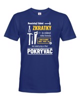 Pánské tričko pro pokrývače - Neexistují žádné zkratky