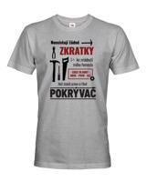 Pánské tričko pro pokrývače - Neexistují žádné zkratky