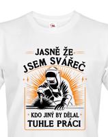 Pánské tričko pro svářeče  - Jasně že jsem svářeč