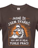Pánské tričko pro svářeče  - Jasně že jsem svářeč
