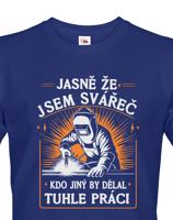 Pánské tričko pro svářeče  - Jasně že jsem svářeč