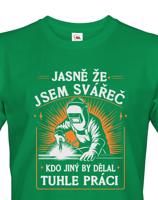 Pánské tričko pro svářeče  - Jasně že jsem svářeč