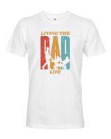 Pánské tričko pro tatínky - Living the dad life