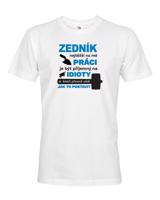 Pánské tričko pro zedníka  - Nejtěžší na mé práci je