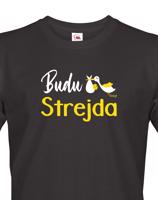Pánské tričko s potiskem Budu strejda! - skvělý dárek pro strejdu