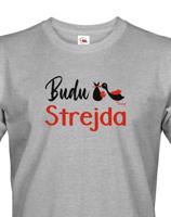 Pánské tričko s potiskem Budu strejda! - skvělý dárek pro strejdu