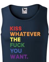 Pánské tričko s potiskem  Kiss whatever the fuck you want - LGBT tričko