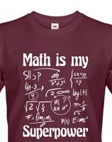 Pánské tričko s potiskem Math is my superpower - tričko pro milovníky matematiky