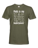 Pánské tričko s potiskem Math is my superpower - tričko pro milovníky matematiky