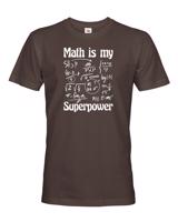 Pánské tričko s potiskem Math is my superpower - tričko pro milovníky matematiky
