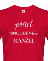 Pánské tričko s potiskem Přítel - Snoubenec - Manžel