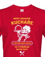 Pánské tričko s potiskem pro kuchaře - Nikdy nenaser kuchaře...