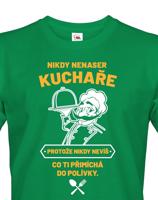Pánské tričko s potiskem pro kuchaře - Nikdy nenaser kuchaře...