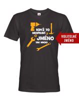 Pánské tričko s potiskem pro kutily Když to neopraví ...