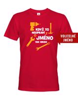 Pánské tričko s potiskem pro kutily Když to neopraví ...