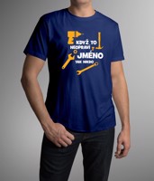 Pánské tričko s potiskem pro kutily Když to neopraví ...