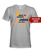 Pánské tričko s potiskem pro kutily Když to neopraví ...