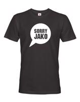 Pánské tričko s potiskem Sorry Jako - triko s hláškou Andreje Babiše