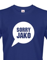 Pánské tričko s potiskem Sorry Jako - triko s hláškou Andreje Babiše