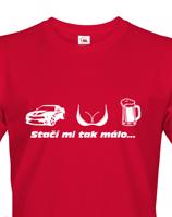 Pánské tričko s potiskem Stačí mi tak málo je skutečně originál