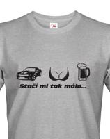 Pánské tričko s potiskem Stačí mi tak málo je skutečně originál