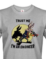 Pánské tričko s potiskem Trust me I am an engineer - dárek pro inženýry