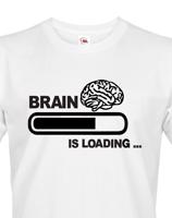 Pánské tričko s vtipným potiskem Brain is loading...