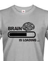 Pánské tričko s vtipným potiskem Brain is loading...