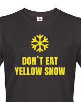 Pánské tričko s vtipným potiskem Don´t eat yellow snow
