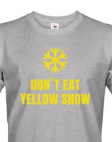 Pánské tričko s vtipným potiskem Don´t eat yellow snow