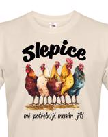 Pánské tričko s vtipným potiskem - musím jít slepice mě potřebují