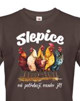 Pánské tričko s vtipným potiskem - musím jít slepice mě potřebují
