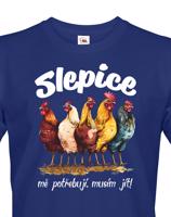 Pánské tričko s vtipným potiskem - musím jít slepice mě potřebují