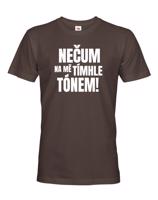 Pánské tričko s vtipným potiskem - Nečum na mě tímhle tónem