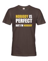 Pánské tričko s vtipným potiskem Nobody is perfect - skvělý dárek