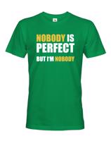 Pánské tričko s vtipným potiskem Nobody is perfect - skvělý dárek