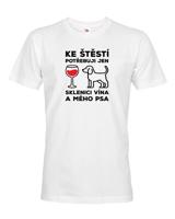 Pánské tričko s vtipným potiskem pejska Ke štěstí potřebuji jen