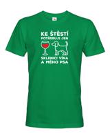 Pánské tričko s vtipným potiskem pejska Ke štěstí potřebuji jen