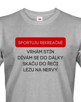 Pánské tričko s vtipným potiskem - Sportuji rekreačně...